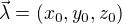 $\vec{\lambda}=(x_0,y_0,z_0)$