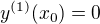 $y^{(1)}(x_{0})=0$