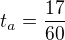 $t_a=\frac{17}{60}$