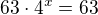 kopírovat do textarea $63\cdot 4^x=63$