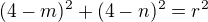 $(4-m)^2+(4-n)^2=r^2$