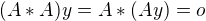 $(A*A)y=A*(Ay)=o$