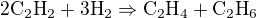 kopírovat do textarea $\text{2C}_{2}\text{H}_{2} +\text{3H}_{2}\Rightarrow \text{C}_{2}\text{H}_{4} + \text{C}_{2}\text{H}_{6}$