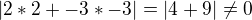 $|2*2+-3*-3|=|4+9|\neq0$