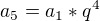 $a_5 = a_1 * q^4$