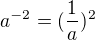 $a^{-2}=(\frac{1}{a})^{2}$