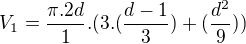 $V_1 =\frac{\pi.2d}{1}.(3.(\frac{d-1}{3})+(\frac{d^2 }{9}))$