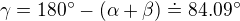 $\gamma=180�-(\alpha+\beta)\doteq84.09�$