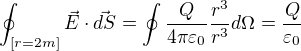 $\oint_{[r=2m]}\vec{E}\cdot\vec{dS}=\oint \frac{Q}{4\pi\varepsilon_0}\frac{r^3}{r^3}d\Omega=\frac{Q}{\varepsilon_0}$