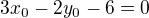 $3x_{0}-2y_{0}-6=0$