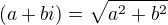 $(a+bi)=\sqrt{a^2+b^2}$