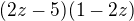 $(2z-5)(1-2z)$