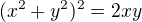 kopírovat do textarea $(x^2 + y^2)^2 = 2xy$