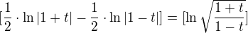 $[\frac{1}{2}\cdot \ln |1+t|-\frac{1}{2}\cdot \ln |1-t|]=[\ln \sqrt{\frac{1+t}{1-t}}]$