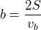$b=\frac{2S}{v_b}$