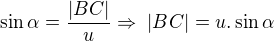 $\sin\alpha=\frac{|BC|}{u}\Rightarrow\;|BC|=u.\sin\alpha$