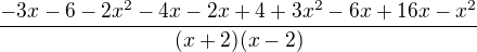 $\frac{-3x-6-2x^2-4x-2x+4+3x^2-6x+16x-x^2}{(x+2)(x-2)}$