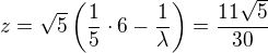 $z=\sqrt{5}\left(\frac15 \cdot6-\frac1\lambda\right)=\frac{11\sqrt5}{30}$