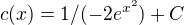 $c(x)= 1/(-2e^{x^2})+C$