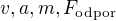 $v, a, m, F_{\mathrm{odpor}}$