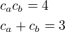 $c_ac_b=4 \nl c_a+c_b=3$