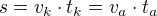 $s=v_k\cdot t_k=v_a \cdot t_a$