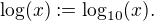 kopírovat do textarea $\log(x):=\log_{10}(x).$