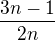 $\frac{3n-1}{2n}$