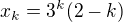 $x_k=3^k(2-k)$