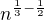$n^{\frac 13 - \frac 12}$