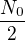 $\frac{N_0}2$
