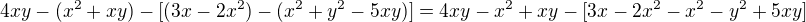 $4xy-(x^2+xy)-[(3x-2x^2)-(x^2+y^2-5xy)]=4xy-x^2+xy-[3x-2x^2-x^2-y^2+5xy]$