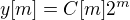 $y[m]=C[m]2^m$