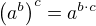$\left(a^b\right)^c = a^{b \cdot c}$