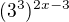 $(3^{3})^{2x-3}$
