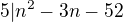 $5|n^2-3n-52$