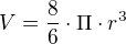 $V=\frac86\cdot \Pi \cdot r^{3}$