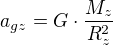 $a_{gz}=G\cdot \frac{M_{z}}{R_{z}^{2}}$