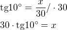 $\text{tg}10^\circ =\frac{x}{30}/\cdot 30\nl 30\cdot \text{tg}10^\circ =x$