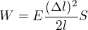 $W=E\frac{(\Delta l)^{2}}{2l}S$
