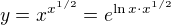 $y=x^{x^{1/2}}=e^{\ln{x}\cdot x^{1/2}}$