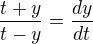 $\frac{t+y}{t-y}=\frac{dy}{dt}$