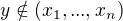 $y \notin (x_1,...,x_n)$