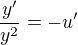 $\frac{y'}{y^2}=-u'$