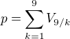 $p=\sum_{k=1}^{9}V_{9/k}$