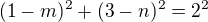 $(1-m)^{2}+(3-n)^{2}=2^{2}$
