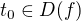 $t_0 \in D(f)$
