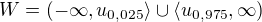 $W=(-\infty,u_{0,025} \rangle \cup \langle u_{0,975},\infty)$