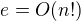 $e=O(n!)$