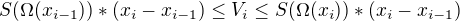 $S(\Omega (x_{i-1}))*(x_{i}-x_{i-1}) \le V_{i}\le S(\Omega (x_{i}))*(x_{i}-x_{i-1})$